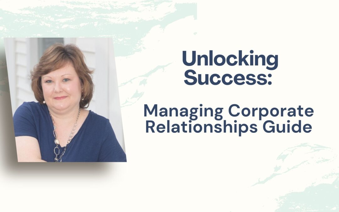 Unlocking Success: Managing Corporate Relationships Guide