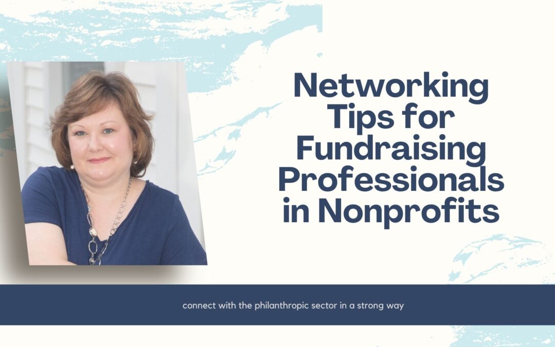 Networking Tips for Fundraising Professionals in Nonprofits