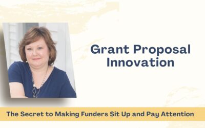 Grant Proposal Innovation: The Secret to Making Funders Sit Up and Pay Attention